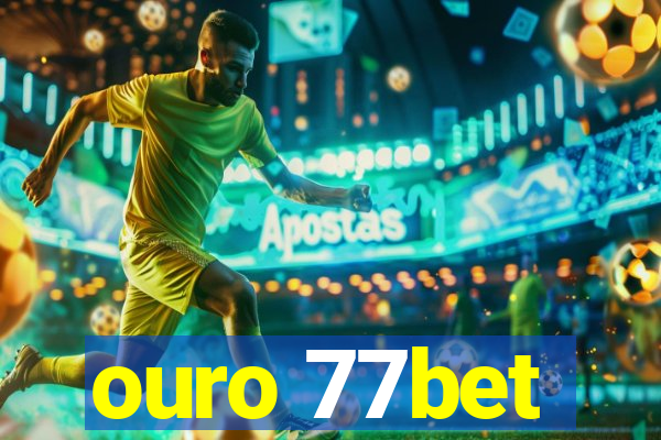 ouro 77bet